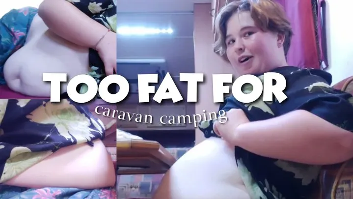 TOO FAT FOR CARAVAN CAMPING! (Stuck in small spaces belly comparison)