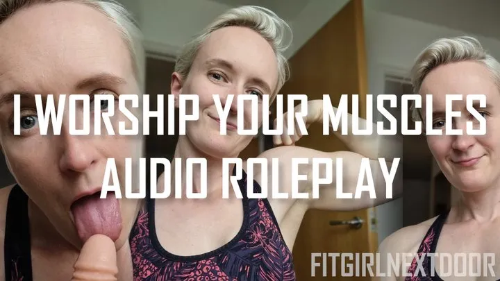 I Worship Your Muscles [Audio Roleplay]