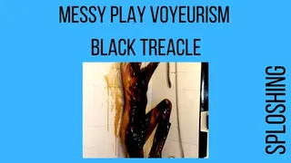 Messy Play Voyeurism BLACK TREACLE