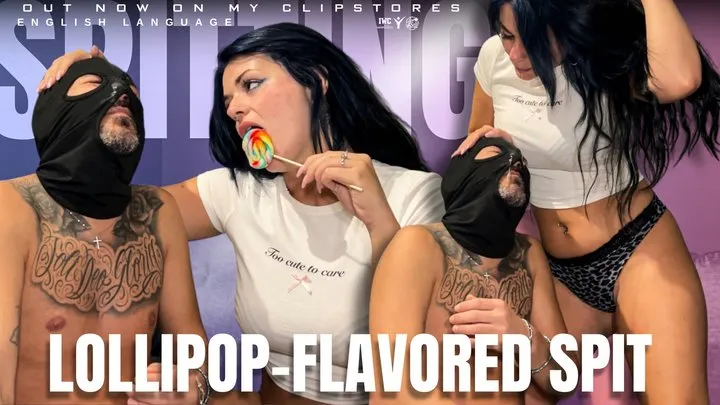 LOLLIPOP-FLAVORED SPIT