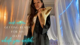 Watch me get Ready for my Date - Cuck Edition