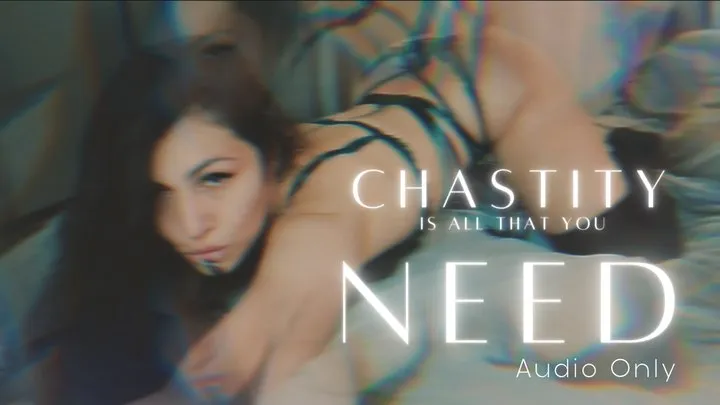 Chastity is all that you Need - Audio Only