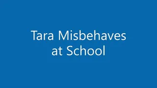 Tara Misbehaves at School