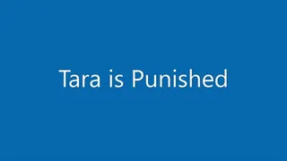 Tara is Punished