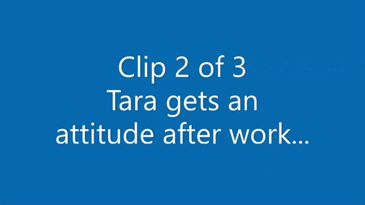 Clip 2 - A Triple for Tara - Not Doing Her Chores