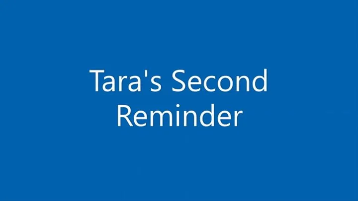 Tara's Second Reminder