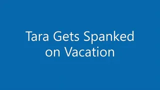 Tara Spanked on Vacation