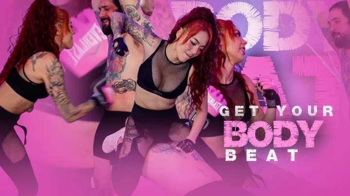 Get Your Body Beat! Ft Princess Onyx Kim