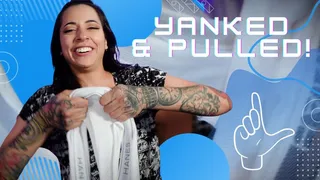 Yanked & Pulled! Ft Skull Candy Bri