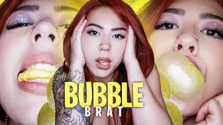 Bubble Brat! Ft Princess Onyx Kim