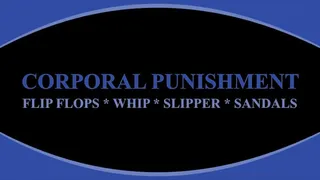 BDSM Corproal Punisment:Foot Style Using Flip Flops Slippers Sandaals And Whip