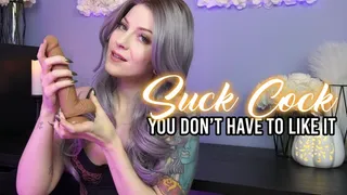 Suck Cock (You Don't Have To Like It)