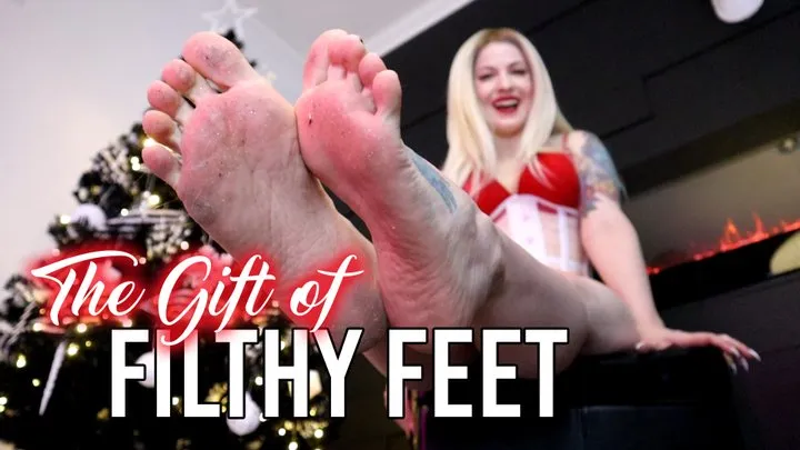 The Gift of Filthy Feet