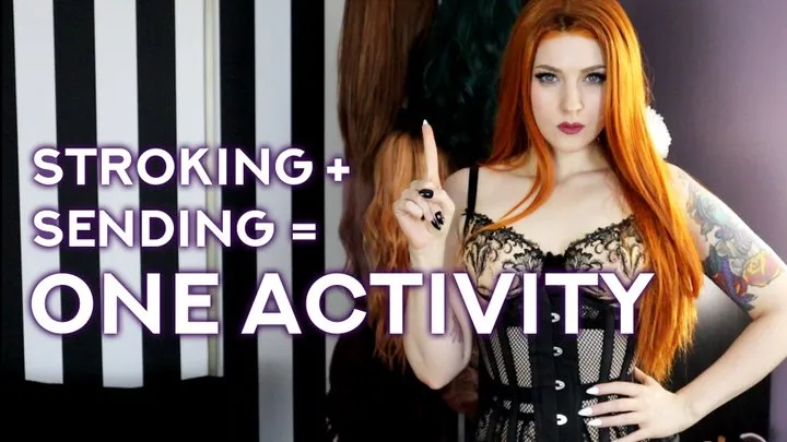 Stroking + Sending = ONE Activity