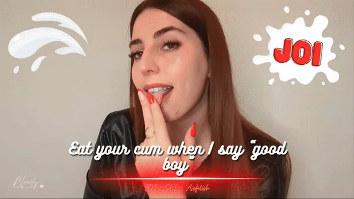 Eat your cum when I say good boy ( JOI - CEI )