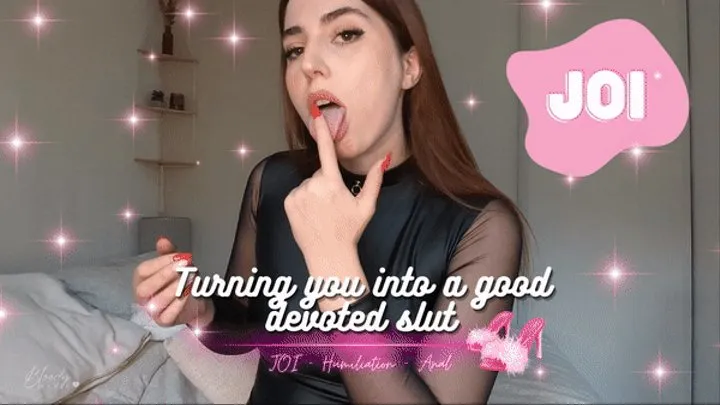 Turning you into a good devoted slut