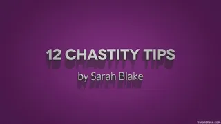 12 Chastity Tips from Mistress Sarah Blake