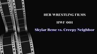 HWF001 Skylar Rene vs Creepy Neighbor