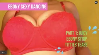 Juicy ebony strip titties tease Part 1