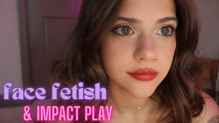 Face Fetish & Impact play