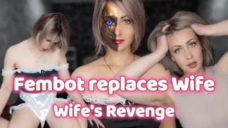 Fembot replaces Wife revenge