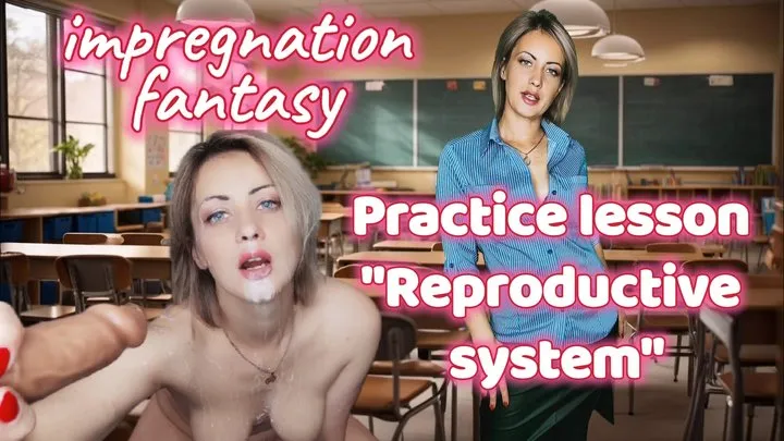 Reproductive system practice lesson Impregnation fantasy