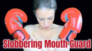 Slobbering Mouth Guard spit boxing fetish