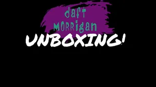 Unboxing: Morrigan's New Toy