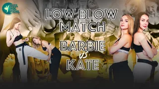 LOW BLOW MATCH - BARBIE VS KATE