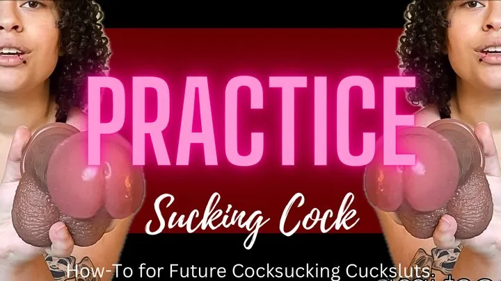 Practice Sucking Cock - Bisexual Cuck Throat Training