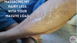 Massage Your Huge Loads Into Leg Hair