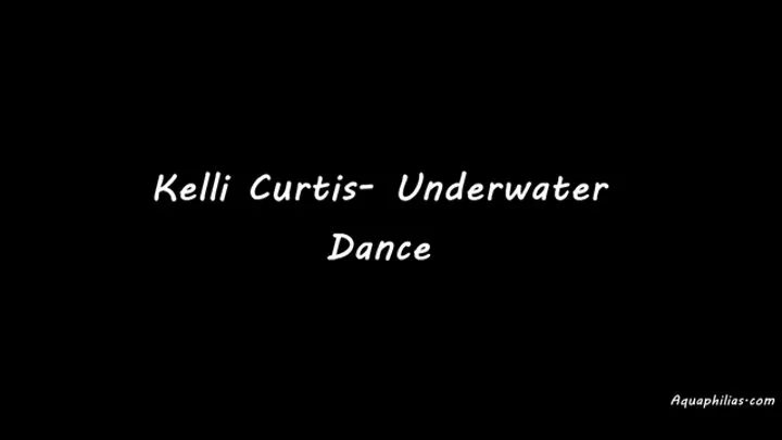 Aquaphilias- Kelli Curtis Underwater Dance