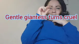 Gentle giantess turns cruel