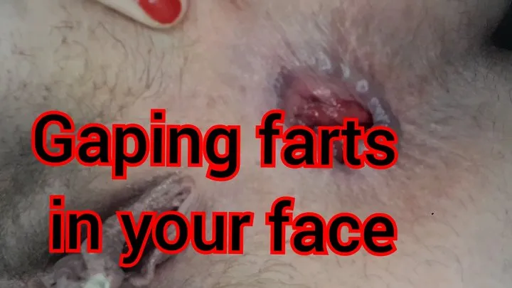 Gaping farts on your face