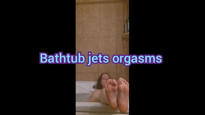 Bathtub jets orgasms