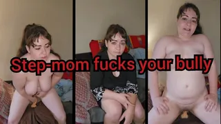 Step-Mom fucks your bully