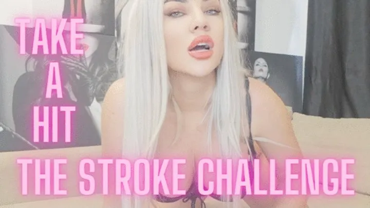 Take a HIT - The stroking challenge