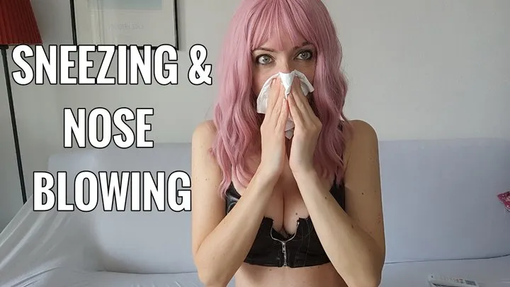 Sneezing And Blowing My Nose