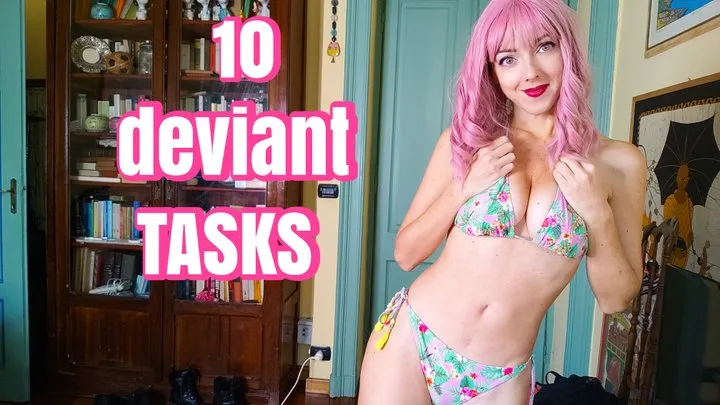 10 Deviant Tasks (no limits)