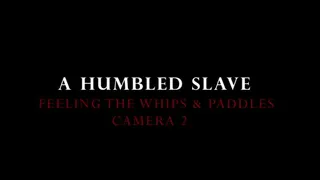 Humbled Slave - Whipping & Paddling - Cam 2 - Part 1