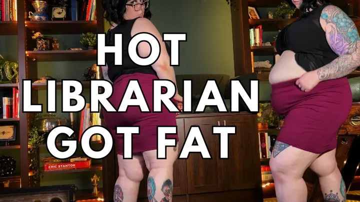 Hot Librarian Got Fat