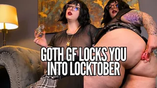 Goth BBW Locks You Into LockTober - Feedism GFE with Chastity Tease Cuckolding Fantasy Bitchy Dominant Girlfriend
