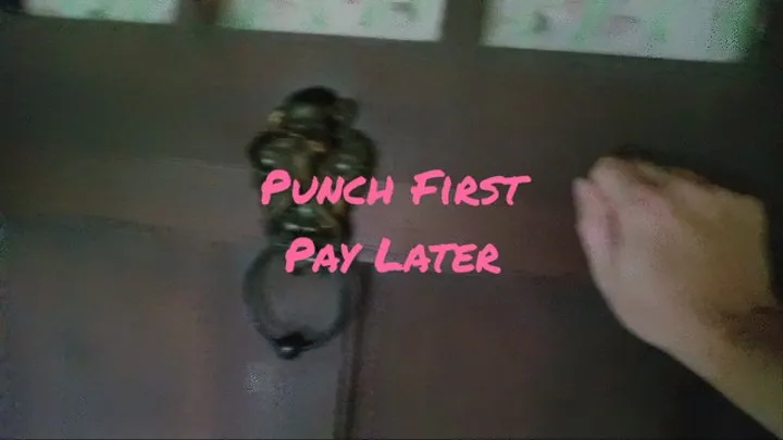 Punch First, Pay Later