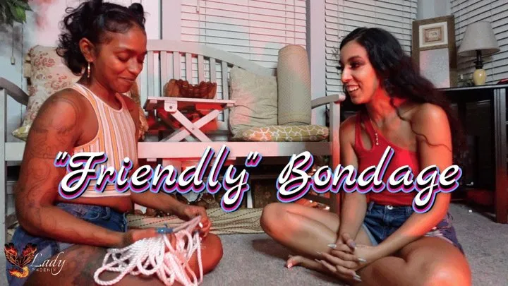 "Friendly" Bondage