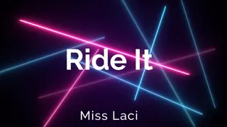 Ride it