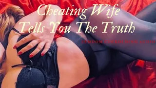 Cheating Wife Tells You the Truth