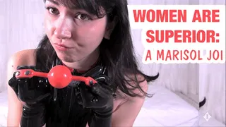 Women Are Superior: A Marisol JOI Experience