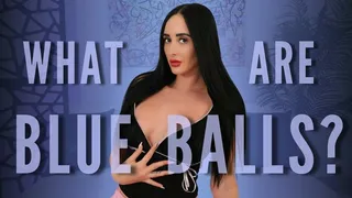 What are Blue Balls?