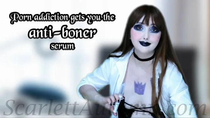 Porn addiction gets you the anti-boner serum