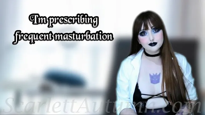 I'm prescribing frequent masturbation